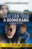 Fate Can Toss A Boomerang: A Murder Mystery (eBook, ePUB) Fate Can Toss A Boomerang: A Murder Mystery (eBook, ePUB)