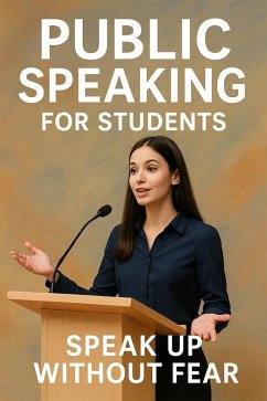 Cover Public Speaking for Students - Speak Up Without Fear (eBook, ePUB)