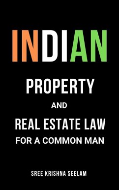 Cover Indian Property & Real Estate Law for A Common Man: Master basics of Property Law in 2 hours. (eBook, ePUB)