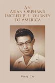 An Asian Orphan's Incredible Journey to America (eBook, ePUB)