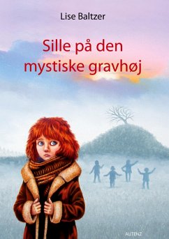 Sille på den mystiske gravhøj (eBook, ePUB) - Baltzer, Lise