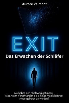 EXIT: Das Erwachen der Schläfer (eBook, ePUB) - Velmont., Aurore.
