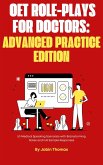 OET Role-Plays for Doctors: Advanced Practice Edition (eBook, ePUB) OET Role-Plays for Doctors: Advanced Practice Edition (eBook, ePUB)