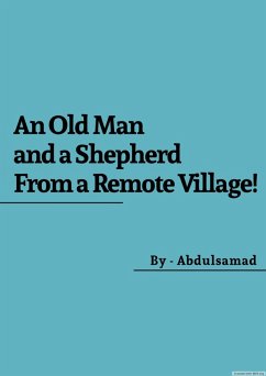 An Old Man and a Shepherd From a Remote Village! (eBook, ePUB) - Abdulsamad