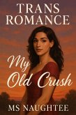 Trans Romance: My Old Crush (eBook, ePUB)