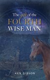The Gifts Of The Fourth Wise Man (eBook, ePUB)