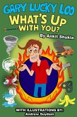Gary Lucky Loo, What's Up With You? (eBook, ePUB) Gary Lucky Loo, What's Up With You? (eBook, ePUB)