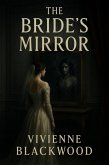 The Brides Mirror (The Mirror Chronicles, #1) (eBook, ePUB)