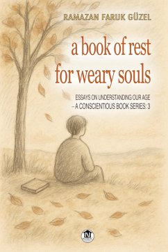 Cover A Book of Rest for Weary Souls (Essays on Understanding Our Age, #314) (eBook, ePUB)