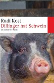 Dillinger hat Schwein (eBook, ePUB) Dillinger hat Schwein (eBook, ePUB)