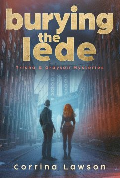 Cover Burying the Lede (Trisha & Grayson Mysteries, #2) (eBook, ePUB)