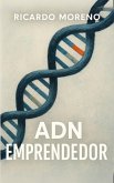 ADN Emprendedor (How to Achieve Success, #1) (eBook, ePUB)