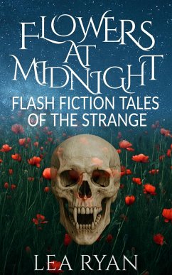 Cover Flowers at Midnight: Flash Fiction Tales of the Strange (eBook, ePUB)