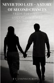NEVER TOO LATE: A STORY OF SECOND CHANCES: From Surviving Uncertain Times to Thriving (eBook, ePUB) NEVER TOO LATE: A STORY OF SECOND CHANCES: From Surviving Uncertain Times to Thriving (eBook, ePUB)