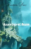 Azure Secret Realm (eBook, ePUB) Azure Secret Realm (eBook, ePUB)