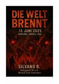 Die Welt brennt - 13. Juni 2025 Ukraine Israel USA (eBook, ePUB) Die Welt brennt - 13. Juni 2025 Ukraine Israel USA (eBook, ePUB)