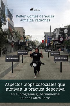 Aspectos biopsicosociales que motivan la práctica deportiva en el programa gubernamental Buenos Aires Corre (eBook, ePUB) - Padrones, Kellen G. S. A.