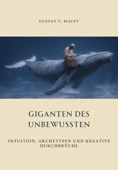 Giganten des Unbewussten (eBook, ePUB) - v. Haupt, Gustav