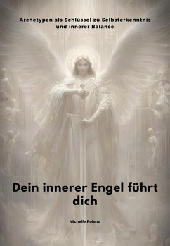 Dein innerer Engel führt dich (eBook, ePUB) - Roland, Michelle