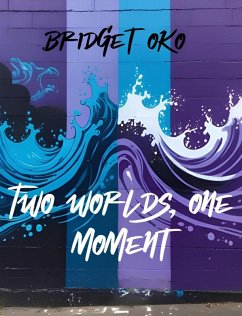 Cover Two worlds, one moment (eBook, ePUB)