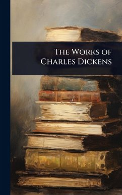 The Works of Charles Dickens The Works of Charles Dickens