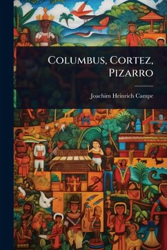 Cover Columbus, Cortez, Pizarro