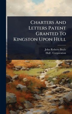 Cover Charters And Letters Patent Granted To Kingston Upon Hull