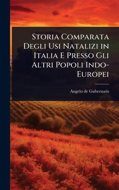 Cover Storia Comparata Degli Usi Natalizi in Italia E Presso Gli Altri Popoli Indo-Europei