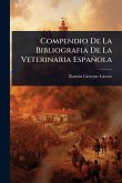 Compendio De La Bibliografia De La Veterinaria Española