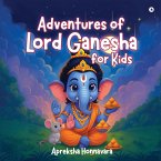 Adventures of Lord Ganesha for Kids Adventures of Lord Ganesha for Kids