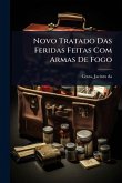 Novo Tratado Das Feridas Feitas Com Armas De Fogo Novo Tratado Das Feridas Feitas Com Armas De Fogo