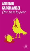 Que Pase Lo Peor / Let the Worst Happen Que Pase Lo Peor / Let the Worst Happen