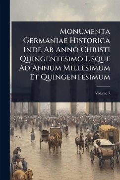 Monumenta Germaniae Historica Inde Ab Anno Christi Quingentesimo Usque Ad Annum Millesimum Et Quingentesimum Monumenta Germaniae Historica Inde Ab Anno Christi Quingentesimo Usque Ad Annum Millesimum Et Quingentesimum