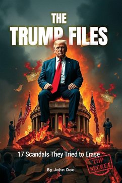 Cover The Trump Files - 17 Scandals They Tried to Bury