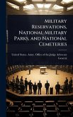 Military Reservations, National Military Parks, and National Cemeteries Military Reservations, National Military Parks, and National Cemeteries