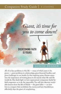 Cover Giant, It's Time for You To Come Down! Overcoming Faith Is Yours Study Guide