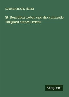 Cover St. Benedikts Leben und die kulturelle Tätigkeit seines Ordens
