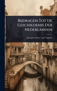 Cover Bijdragen Tot De Geschiedenis Der Nederlanden