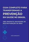 Guia Completo Para Transformar A Prevenção Em Saúde No Bras Guia Completo Para Transformar A Prevenção Em Saúde No Bras