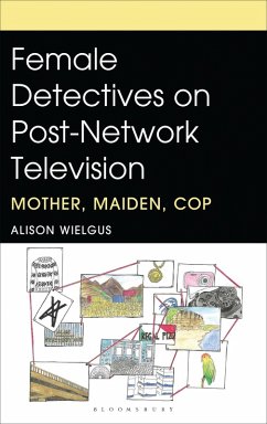Female Detectives on Post-Network Television - Wielgus, Alison