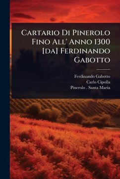 Cover Cartario Di Pinerolo Fino All' Anno 1300 [da] Ferdinando Gabotto