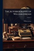 The Autobiography of William Jerdan The Autobiography of William Jerdan