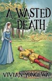 A Wasted Death A Wasted Death