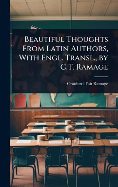 Cover Beautiful Thoughts From Latin Authors, With Engl. Transl., by C.T. Ramage