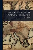 Travels Through the Crimea, Turkey and Egypt