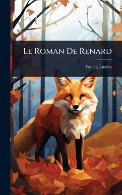 Le Roman De Renard - Foulet, Lucien