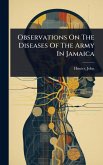Observations On The Diseases Of The Army In Jamaica