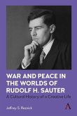 War and Peace in the Worlds of Rudolf H. Sauter War and Peace in the Worlds of Rudolf H. Sauter