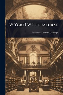 W Yciu I W Literaturze - Jadwiga, Petraycka-Tomicka