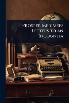 Cover Prosper Merimees Letters to an Incognita
